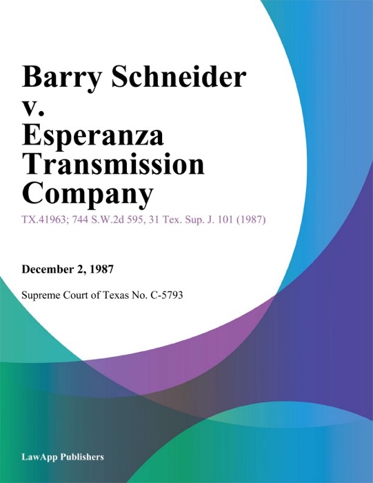 Barry Schneider v. Esperanza Transmission Company