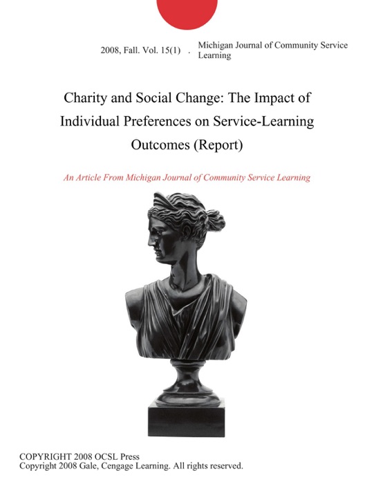 Charity and Social Change: The Impact of Individual Preferences on Service-Learning Outcomes (Report)