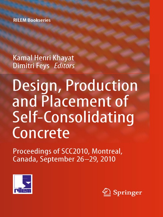 Design, Production and Placement of Self-Consolidating Concrete