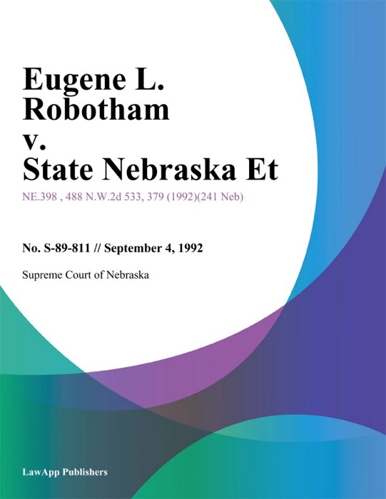 Eugene L. Robotham v. State Nebraska Et
