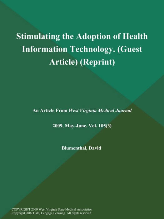 Stimulating the Adoption of Health Information Technology (Guest Article) (Reprint)