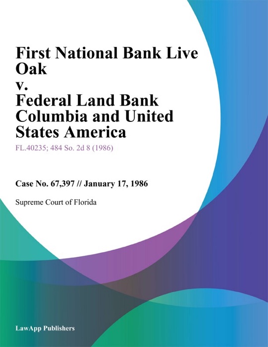 First National Bank Live Oak v. Federal Land Bank Columbia and United States America