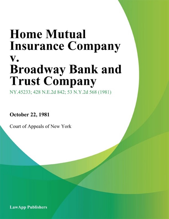 Home Mutual Insurance Company v. Broadway Bank And Trust Company