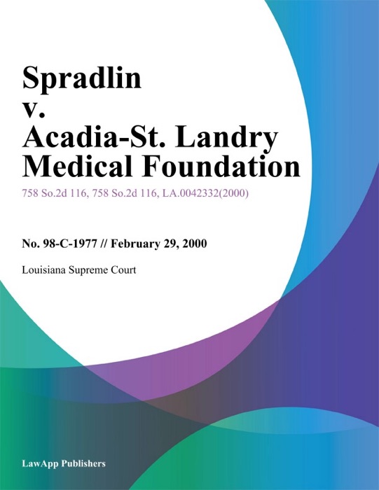 Spradlin V. Acadia-St. Landry Medical Foundation