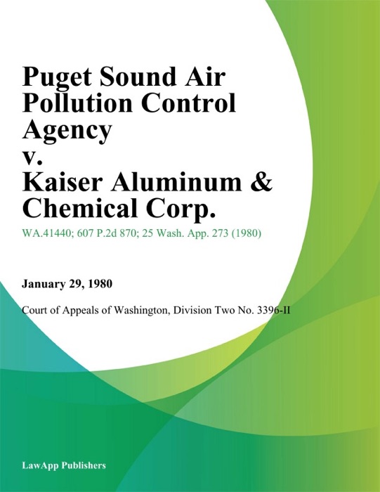 Puget Sound Air Pollution Control Agency V. Kaiser Aluminum & Chemical Corp.