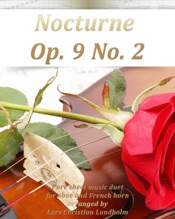 Download Nocturne Op. 9 No. 2 Pure sheet music duet for oboe and French horn arranged by Lars Christian Lundholm