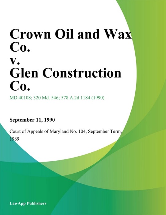 Crown Oil and Wax Co. v. Glen Construction Co.