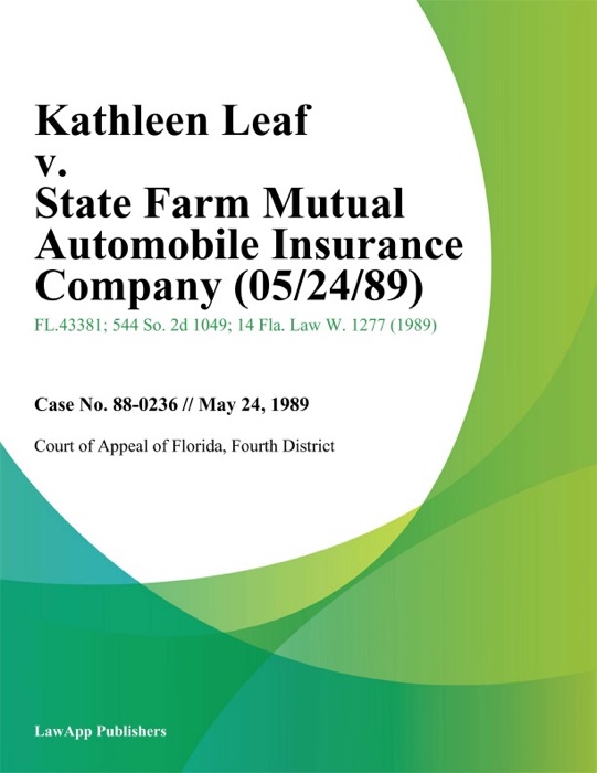 Kathleen Leaf v. State Farm Mutual Automobile Insurance Company