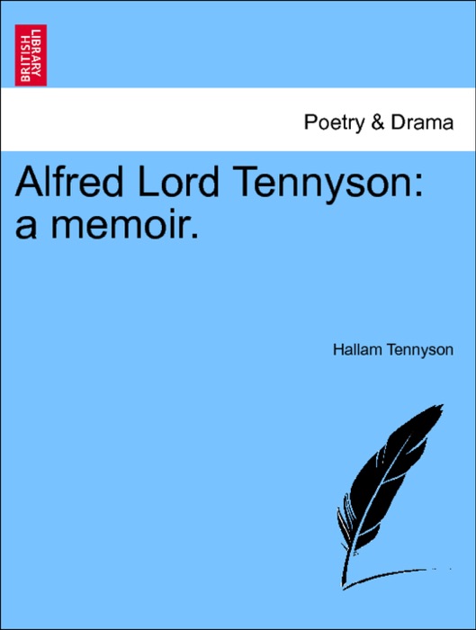 Alfred Lord Tennyson: a memoir. VOLUME X.
