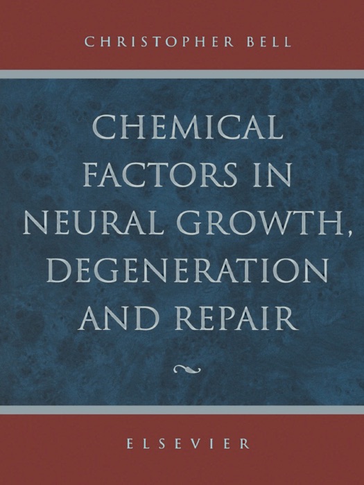 Chemical Factors In Neural Growth, Degeneration and Repair