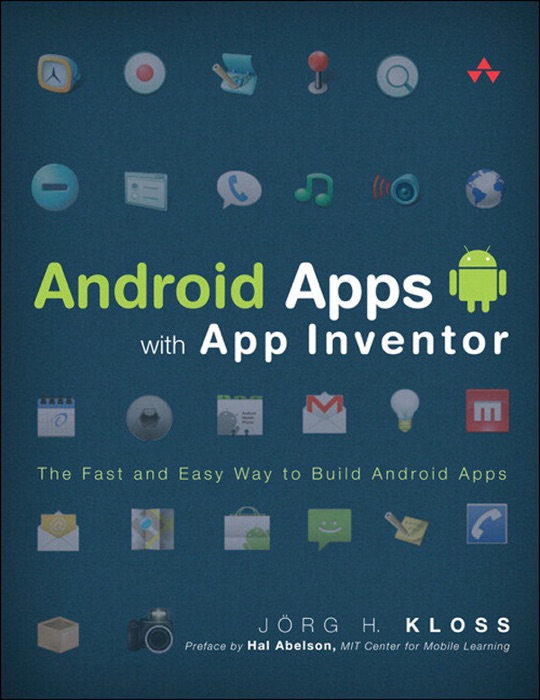 Android Apps with App Inventor: The Fast and Easy Way to Build Android Apps