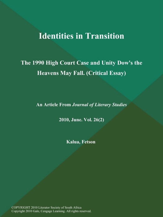 Identities in Transition: The 1990 High Court Case and Unity Dow's the Heavens May Fall (Critical Essay)