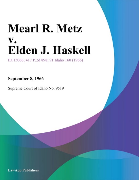 Mearl R. Metz v. Elden J. Haskell