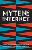 Myten om internet - Mariam Kirollos, Per Strömbäck, Pelle Snickars, Anders Rydell, Anders R. Olsson, Paul Frigyes, Robert Levine, Lisa Ehlin & Helienne Lindvall