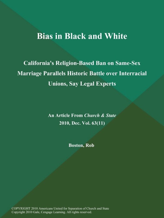 Bias in Black and White: California's Religion-Based Ban on Same-Sex Marriage Parallels Historic Battle over Interracial Unions, Say Legal Experts