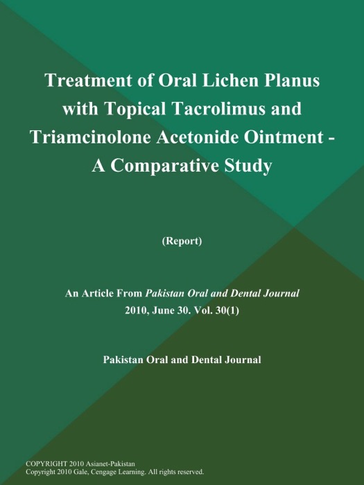 Treatment of Oral Lichen Planus with Topical Tacrolimus and Triamcinolone Acetonide Ointment - A Comparative Study (Report)