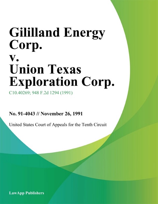 Gililland Energy Corp. v. Union Texas Exploration Corp.