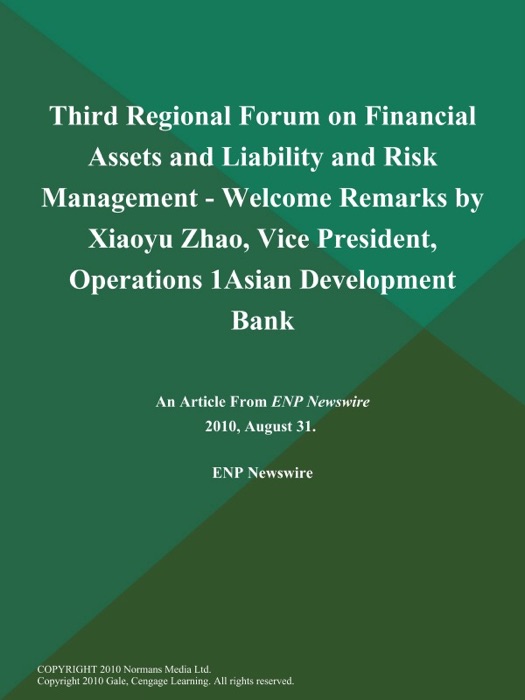 Third Regional Forum on Financial Assets and Liability and Risk Management - Welcome Remarks by Xiaoyu Zhao, Vice President, Operations 1Asian Development Bank
