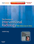 The Practice of Interventional Radiology, with Online Cases and Video E-Book - Karim Valji MD