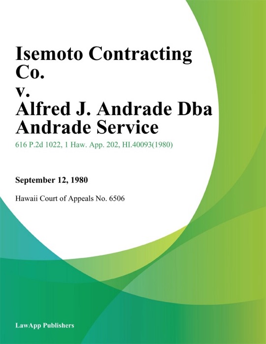 Isemoto Contracting Co. v. Alfred J. Andrade Dba Andrade Service