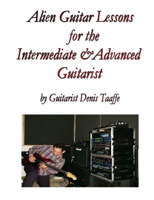 Alien Guitar Lessons for the Intermediate & Advanced Guitarist