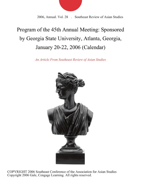 Program of the 45th Annual Meeting: Sponsored by Georgia State University, Atlanta, Georgia, January 20-22, 2006 (Calendar)