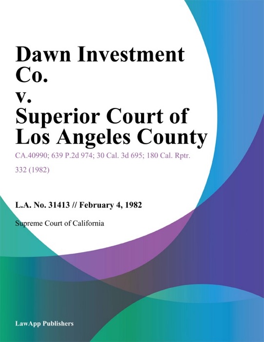 Dawn Investment Co. V. Superior Court Of Los Angeles County