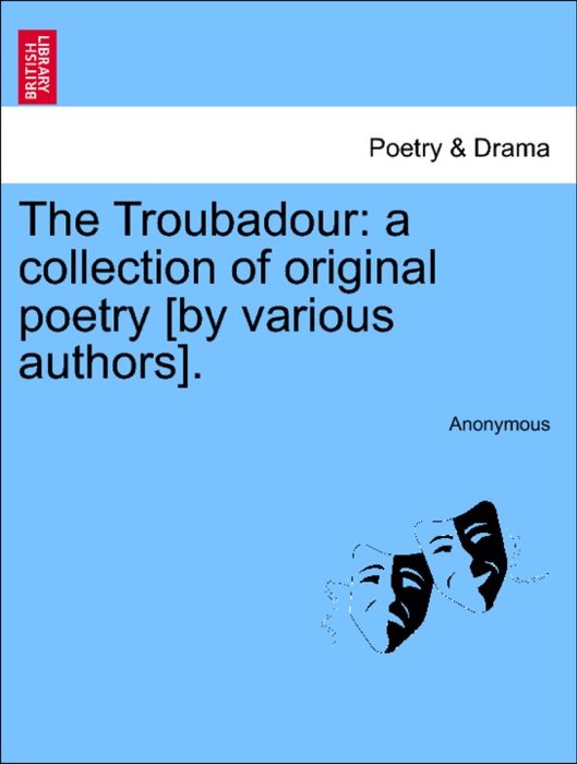 The Troubadour: a collection of original poetry [by various authors].