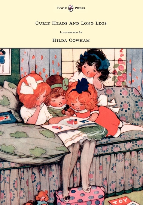 Curly Heads and Long Legs - Illustrated By Hilda Cowham