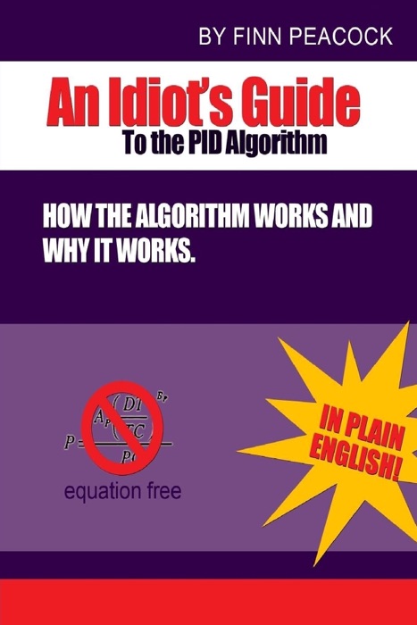 An Idiot's Guide to the PID Algorithm