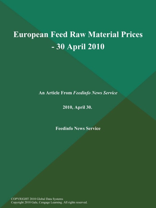 European Feed Raw Material Prices - 30 April 2010