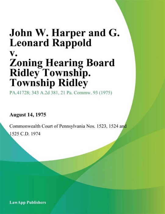 John W. Harper and G. Leonard Rappold v. Zoning Hearing Board Ridley Township. Township Ridley (Intervenor)