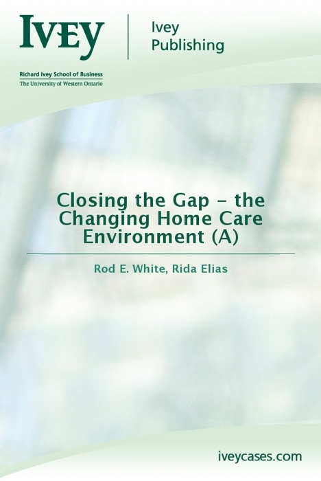 Closing the Gap - the Changing Home Care Environment (A)