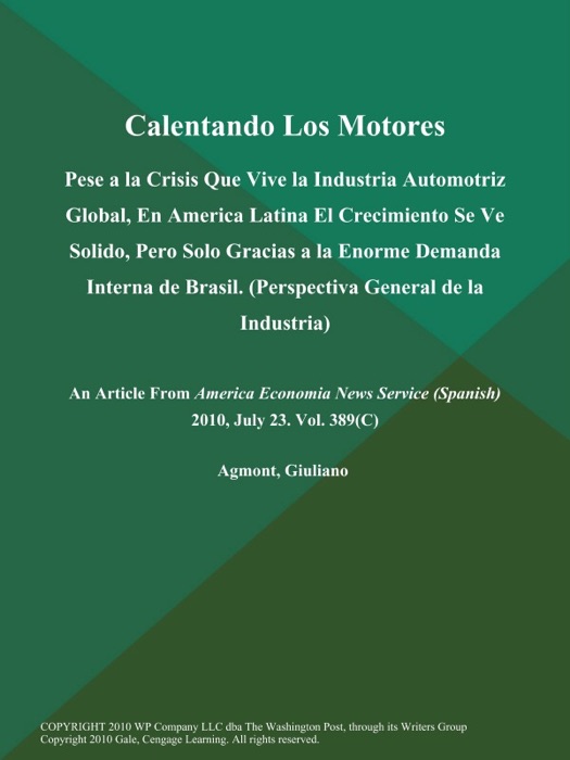 Calentando Los Motores: Pese a la Crisis Que Vive la Industria Automotriz Global, En America Latina El Crecimiento Se Ve Solido, Pero Solo Gracias a la Enorme Demanda Interna de Brasil (Perspectiva General de la Industria)