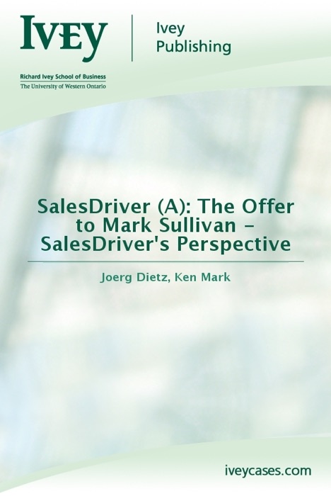 SalesDriver (A): The Offer to Mark Sullivan - SalesDriver's Perspective