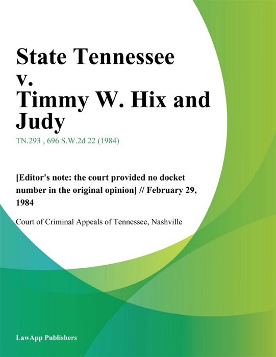 State Tennessee v. Timmy W. Hix and Judy