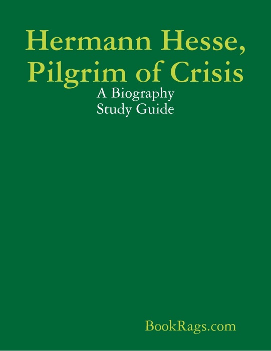 Hermann Hesse, Pilgrim of Crisis