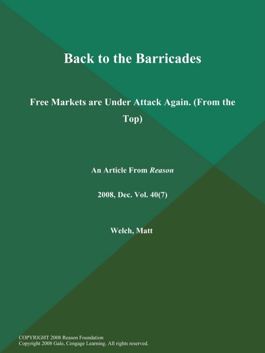 Back to the Barricades: Free Markets are Under Attack Again (From the Top)