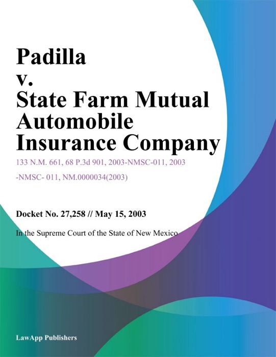Padilla V. State Farm Mutual Automobile Insurance Company