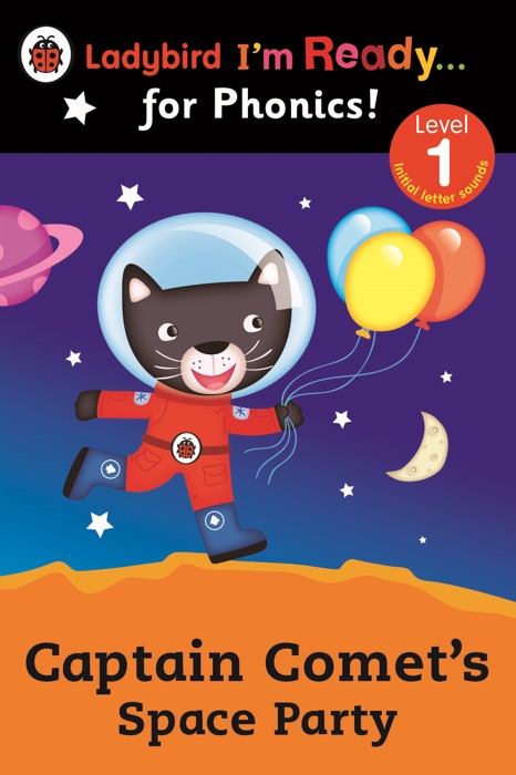 Captain Comet's Space Party Ladybird I'm Ready for Phonics: Level 1 (Enhanced Edition)