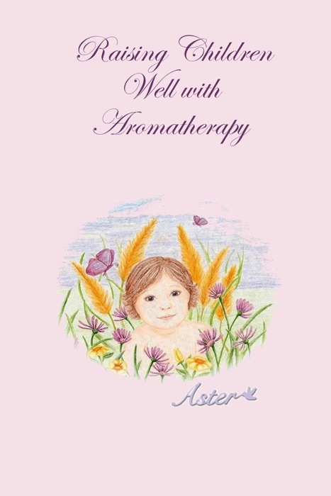 Raising Children Well With Aromatherapy