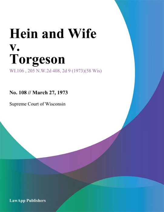 Hein and Wife v. Torgeson