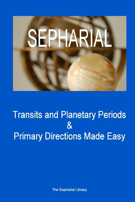 Transits and Planetary Periods & Primary Directions Made Easy