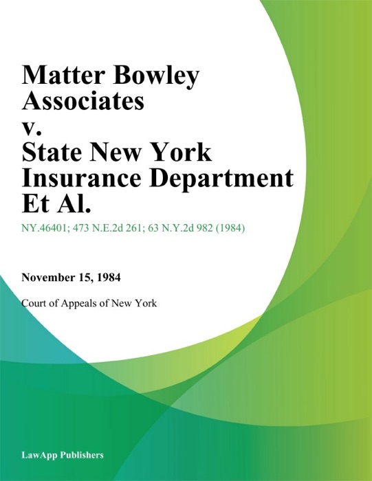 Matter Bowley Associates v. State New York Insurance Department Et Al.