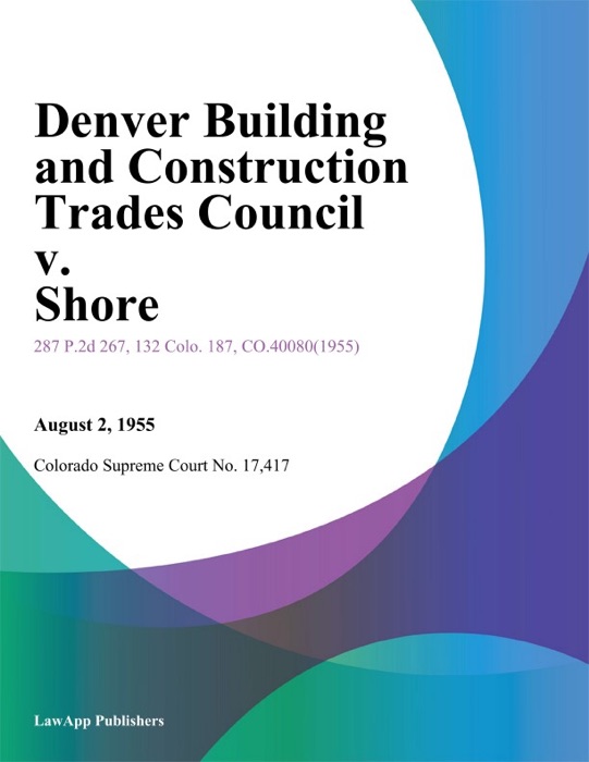 Denver Building and Construction Trades Council v. Shore