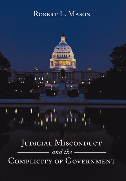 Judicial Misconduct And The Complicity Of Government