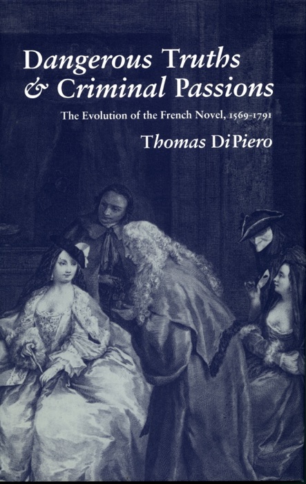 Dangerous Truths and Criminal Passions