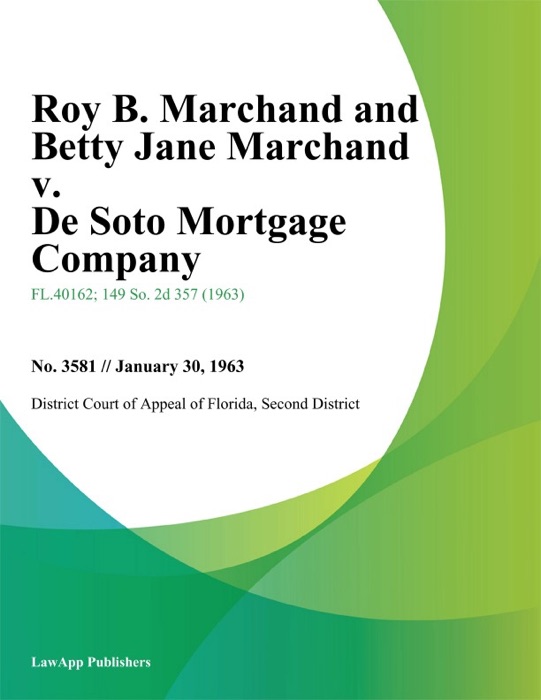 Roy B. Marchand and Betty Jane Marchand v. De Soto Mortgage Company