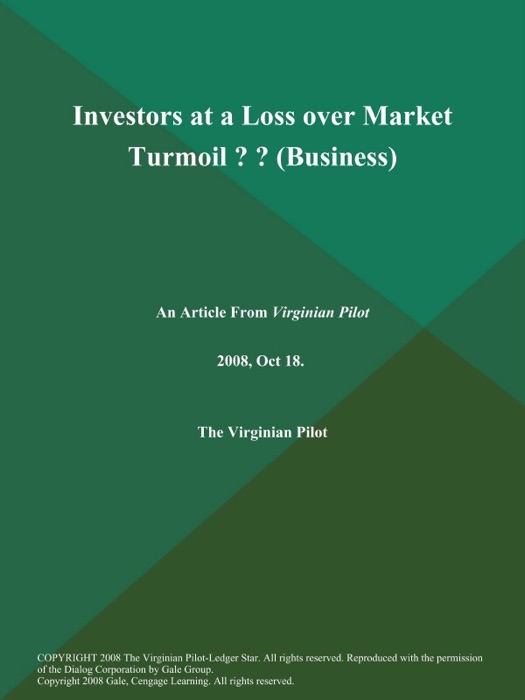 Investors at a Loss over Market Turmoil ? ? (Business)