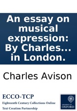 Topics For A Proposal Essay An Essay On Musical Expression By Charles Avison With Alterations And What Is Thesis In An Essay also Narrative Essay Examples High School An Essay On Musical Expression By Charles Avison With Synthesis Example Essay